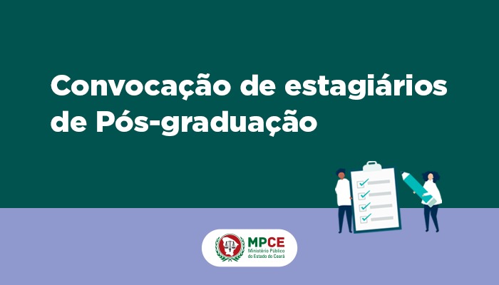 MPCE convoca estagiários de Pós-Graduação em Direito e Serviço Social para Comarca de Fortaleza 