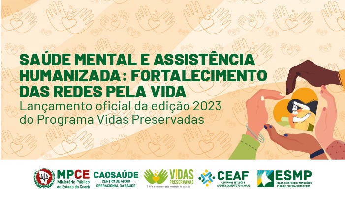 Programa Vidas Preservadas 2023 será lançado nesta quinta (27) com o tema “Saúde mental e assistência humanizada” 