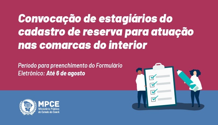MPCE convoca estagiários do cadastro de reserva da seleção de 2021 para atuação em comarcas do interior  