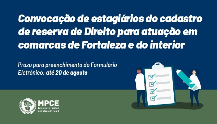 MPCE convoca estagiários do cadastro de reserva de Direito para atuação em comarcas de Fortaleza e do interior 