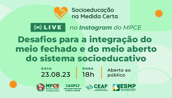 MPCE discute desafios de integrar meios aberto e fechado do sistema socioeducativo em live no dia 23 de agosto