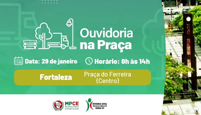 Projeto Ouvidoria na Praça do MPCE leva serviços à Praça do Ferreira na próxima segunda (29) 