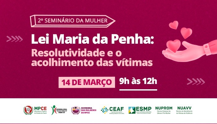 MPCE discutirá efetividade da Lei Maria da Penha no II Seminário da Mulher em Fortaleza nesta quinta (14)